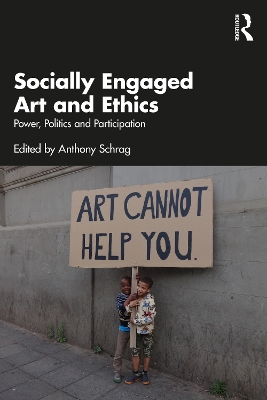Socially Engaged Art and Ethics: Power, Politics and Participation