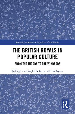 British Royals in Popular Culture: From the Tudors to the Windsors