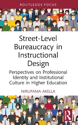 Street-Level Bureaucracy in Instructional Design: Perspectives on Professional Identity and Institutional Culture in Higher  Education