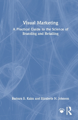 Visual Marketing: A Practical Guide to the Science of Branding & Retailing