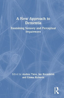 New Approach to Dementia: Examining Sensory and Perceptual Impairment