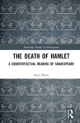 Death of Hamlet: A Counterfactual Reading of Shakespeare