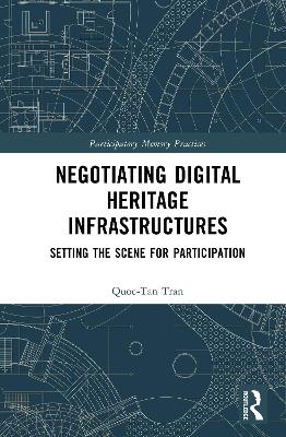 Negotiating Digital Heritage Infrastructures: Setting the Scene for Participation