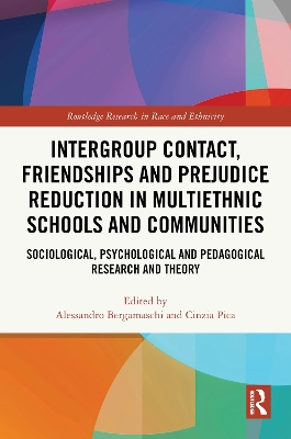 Intergroup Contact, Friendships and Prejudice Reduction in Multiethnic  Schools and Communities: Sociological, Psychological and Pedagogical Research and Theory