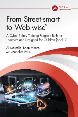 From Street-smart to Web-wise®: A Cyber Safety Training Program Built for Teachers and Designed for Children  (Book 2)
