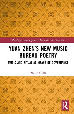 Yuan Zhens New Music Bureau Poetry: Music and Ritual as Means of Governance
