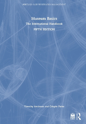 Museum Basics: The International Handbook 5th edition