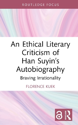 Ethical Literary Criticism of Han Suyins Autobiography: Braving Irrationality