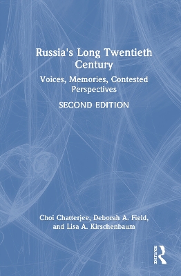 Russia's Long Twentieth Century: Voices, Memories, Contested Perspectives 2nd edition