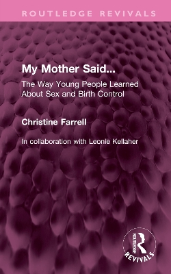 My Mother Said...: The Way Young People Learned About Sex and Birth Control