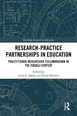 Research-Practice Partnerships in Education: Practitioner-Researcher Collaboration in the Israeli Context