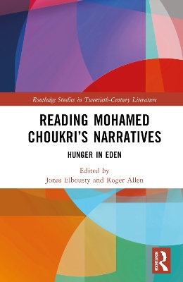 Reading Mohamed Choukris Narratives: Hunger in Eden