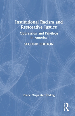 Institutional Racism and Restorative Justice: Oppression and Privilege in America 2nd edition