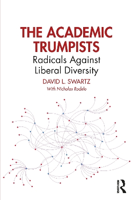 Academic Trumpists: Radicals Against Liberal Diversity