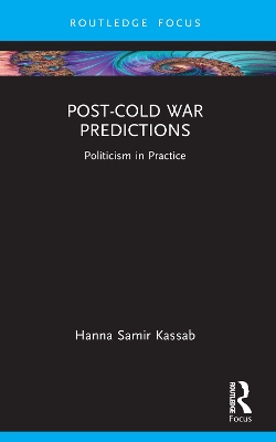 Post-Cold War Predictions: Politicism in Practice