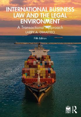 International Business Law and the Legal Environment: A Transactional Approach 5th edition