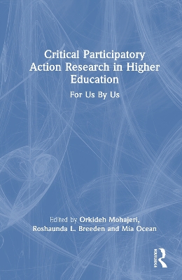 Critical Participatory Action Research in Higher Education: For Us By Us