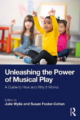 Unleashing the Power of Musical Play: A Guide to How and Why It Works