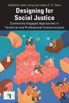Designing for Social Justice: Community-Engaged Approaches in Technical and Professional Communication