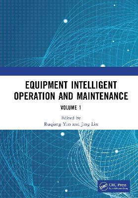 Equipment Intelligent Operation and Maintenance: Proceedings of the First International Conference on Equipment Intelligent  Operation and Maintenance (ICEIOM 2023), Hefei, China, 21st  23rd September, 2023 (Volume I)