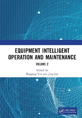 Equipment Intelligent Operation and Maintenance: Proceedings of the First International Conference on Equipment Intelligent  Operation and Maintenance (ICEIOM 2023), Hefei, China, 21st  23rd September, 2023 (Volume II)