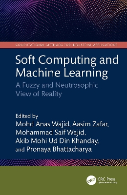 Soft Computing and Machine Learning: A Fuzzy and Neutrosophic View of Reality