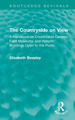 Countryside on View: A Handbook on Countryside Centres, Field Museums and Historic Buildings Open  to the Public