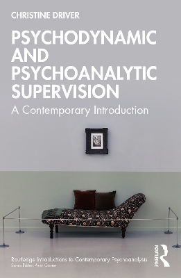 Psychodynamic and Psychoanalytic Supervision: A Contemporary Introduction