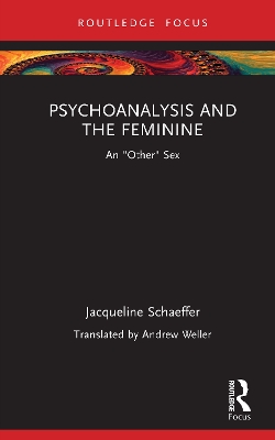 Psychoanalysis and the Feminine: An Other Sex