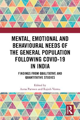 Mental, Emotional and Behavioural Needs of the General Population Following  COVID-19 in India: Findings from Qualitative and Quantitative Studies