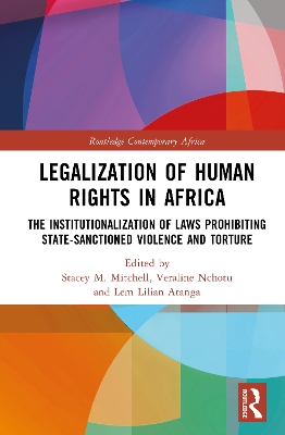 Legalization of Human Rights in Africa: The Institutionalization of Laws Prohibiting State-Sanctioned Violence and  Torture