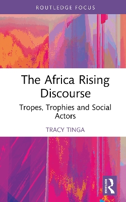 Africa Rising Discourse: Tropes, Trophies and Social Actors