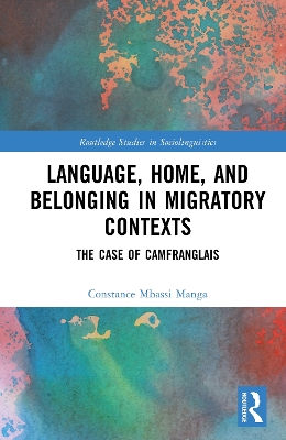 Language, Home, and Belonging in Migratory Contexts: The Case of Camfranglais