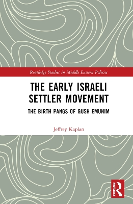 Early Israeli Settler Movement: The Birth Pangs of Gush Emunim