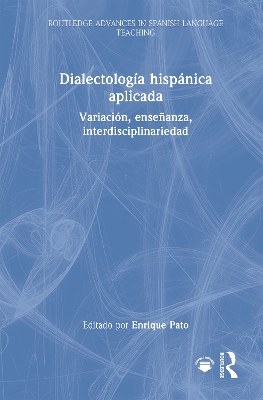 Dialectología hispánica aplicada: Variación, enseñanza, interdisciplinariedad