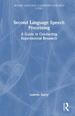 Second Language Speech Processing: A Guide to Conducting Experimental Research