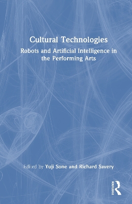 Cultural Technologies: Robots and Artificial Intelligence in the Performing Arts
