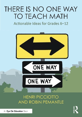 There Is No One Way to Teach Math: Actionable Ideas for Grades 612