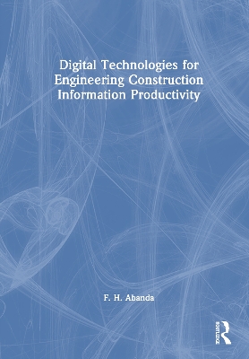 Digital Technologies for Engineering Construction Information Productivity