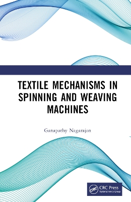 Textile Mechanisms in Spinning and Weaving Machines