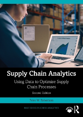 Supply Chain Analytics: Using Data to Optimise Supply Chain Processes 2nd edition