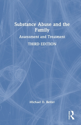 Substance Abuse and the Family: Assessment and Treatment 3rd edition