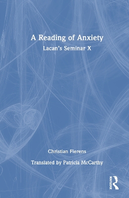 Reading of Anxiety: Lacans Seminar X