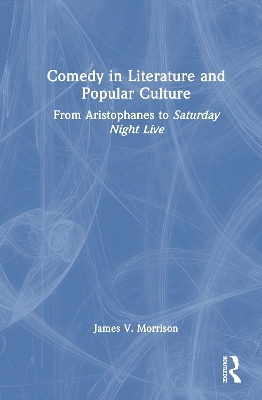 Comedy in Literature and Popular Culture: From Aristophanes to Saturday Night Live