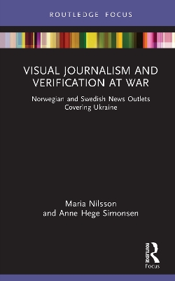 Visual Journalism and Verification at War: Norwegian and Swedish News Outlets Covering Ukraine