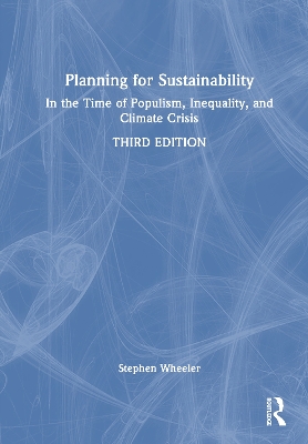 Planning for Sustainability: In the Time of Populism, Inequality, and Climate Crisis 3rd edition