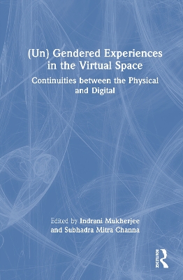 (Un)Gendered Experiences in the Virtual Space: Continuities between the Physical and Digital