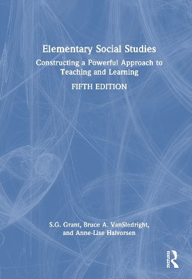 Elementary Social Studies: Constructing a Powerful Approach to Teaching and Learning 5th edition