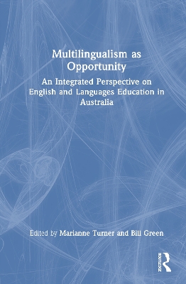 Multilingualism as Opportunity: An Integrated Perspective on English and Languages Education in Australia