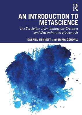 Introduction to Metascience: The Discipline of Evaluating the Creation and Dissemination of Research